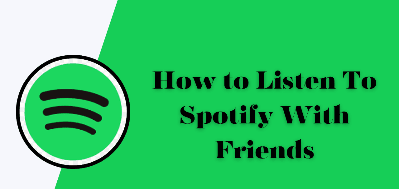 How-to-Listen-To-Spotify-With-Friends.png